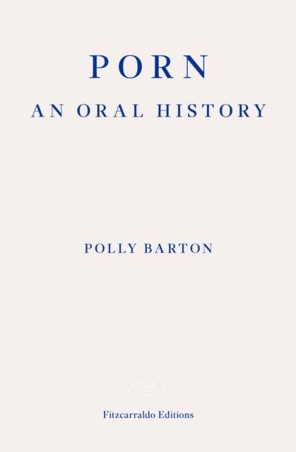 Porn - An Oral History