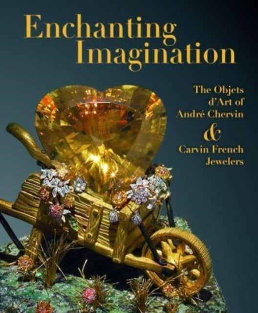 Enchanting Imagination - The Objets d'Art of Andre Chervin and Carvin French Jewelers