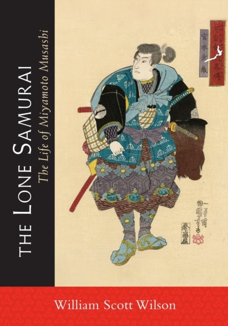 The Lone Samurai - The Life of Miyamoto Musashi