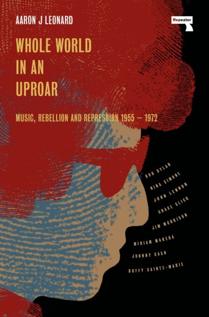 Whole World in an Uproar - Music, Rebellion and Repression – 1955-1972