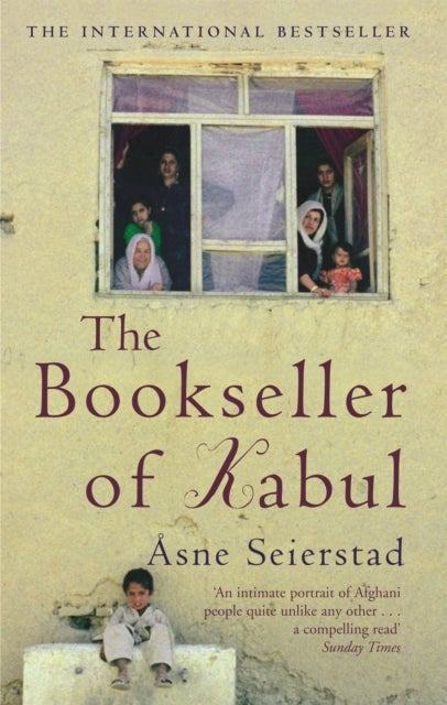 The Bookseller Of Kabul - The International Bestseller - 'An intimate portrait of Afghani people quite unlike any other' SUNDAY TIMES