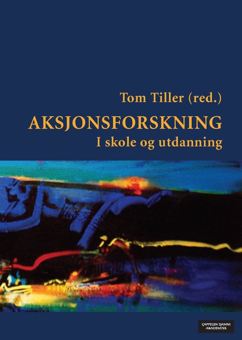 Aksjonsforskning - i skole og utdanning