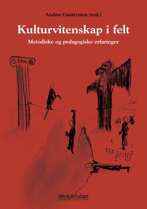 Kulturvitenskap i felt - metodiske og pedagogiske erfaringer