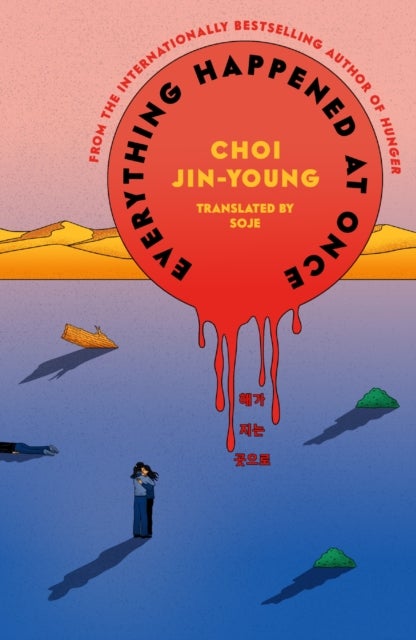 Everything Happened at Once - The new novel from the author of Hunger