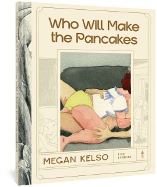 Who Will Make the Pancakes - Five Stories