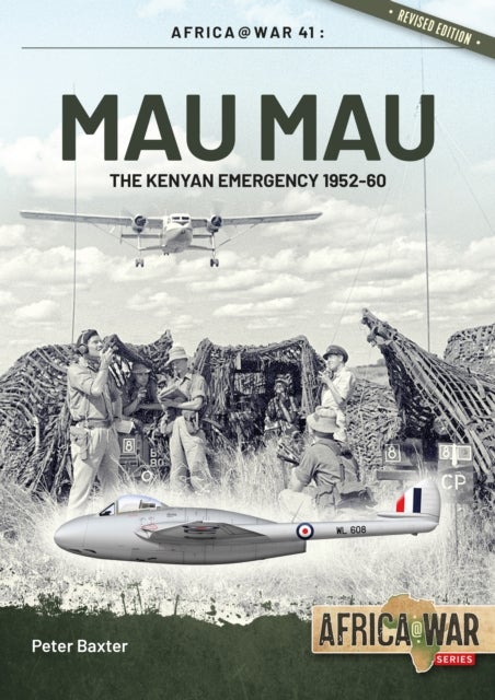 Mau Mau - The Kenyan Emergency 1952-60