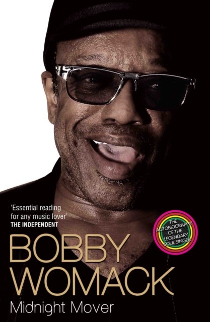 Bobby Womack My Story 1944-2014 - Midnight Mover