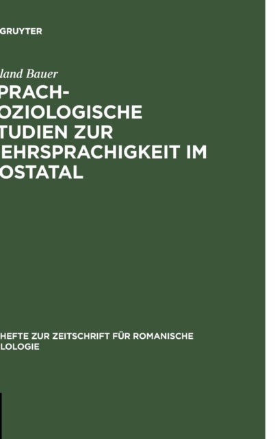 Sprachsoziologische Studien Zur Mehrsprachigkeit Im Aostatal - Mit Besonderer Berucksichtigung Der Externen Sprachgeschichte