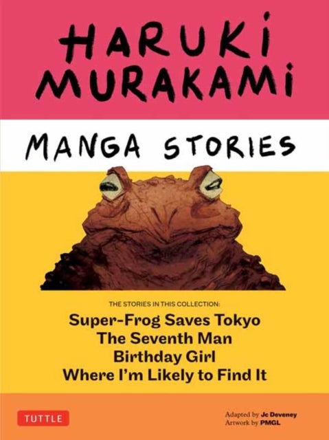 Haruki Murakami Manga Stories 1 - Super-Frog Saves Tokyo, Where I'm Likely to Find It, Birthday Girl, The Seventh Man