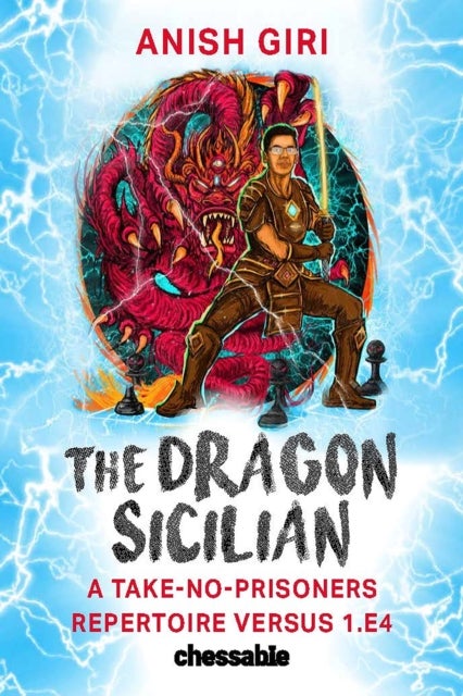 The Dragon Sicilian - A Take-No-Prisoners Repertoire Versus 1.e4