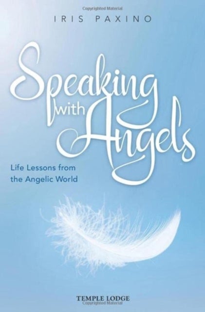 Speaking with Angels - Life Lessons from the Angelic World
