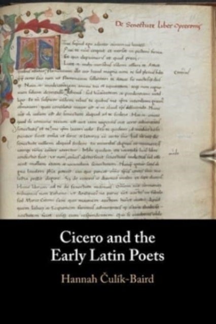 Cicero and the Early Latin Poets av Hannah (Boston University) Culik-Baird