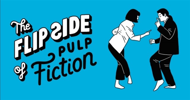 The Flip Side of Pulp Fiction - Unofficial and Unauthorised
