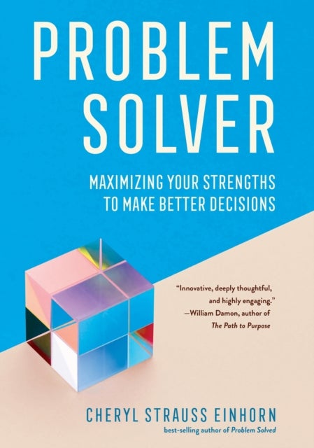 Problem Solver - Maximizing Your Strengths to Make Better Decisions