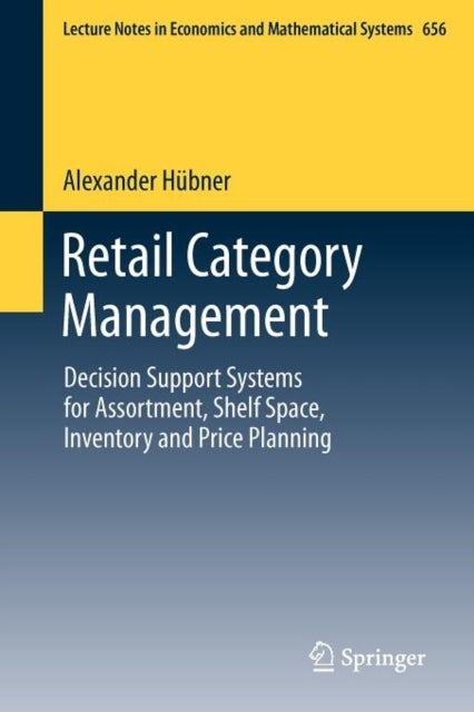 Retail Category Management - Decision Support Systems for Assortment, Shelf Space, Inventory and Price Planning