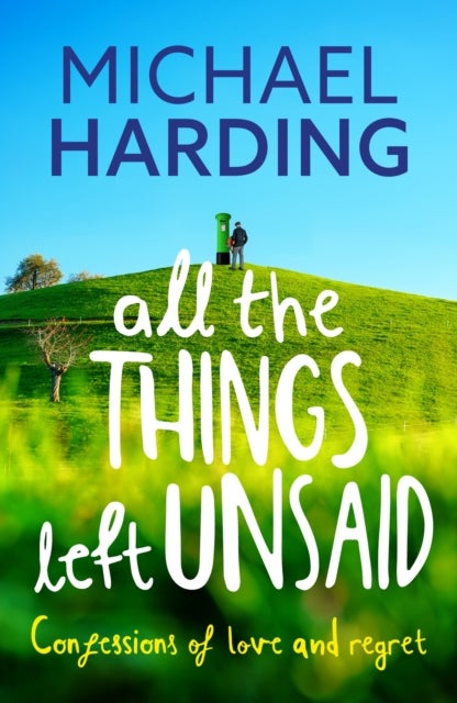 All the Things Left Unsaid - Confessions of Love and Regret