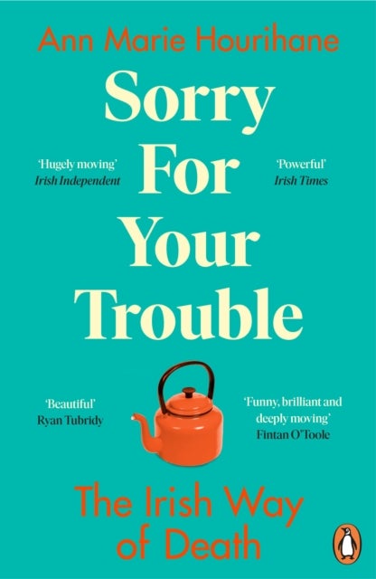 Sorry for Your Trouble - The Irish Way of Death
