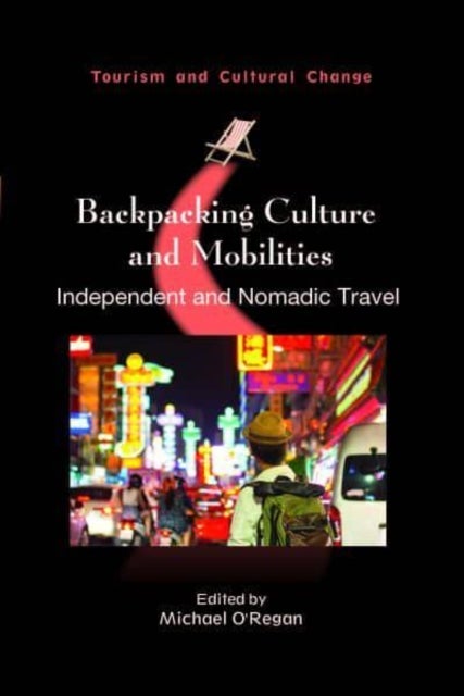 Backpacking Culture and Mobilities - Independent and Nomadic Travel