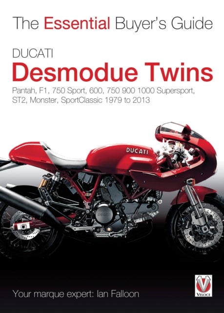 Essential Buyers Guide Ducati Desmodue Twins - Pantah, F1, 750 Sport, 600, 750 900 1000 Supersport, St2, Monster, Sportclassic 1979 to 2013