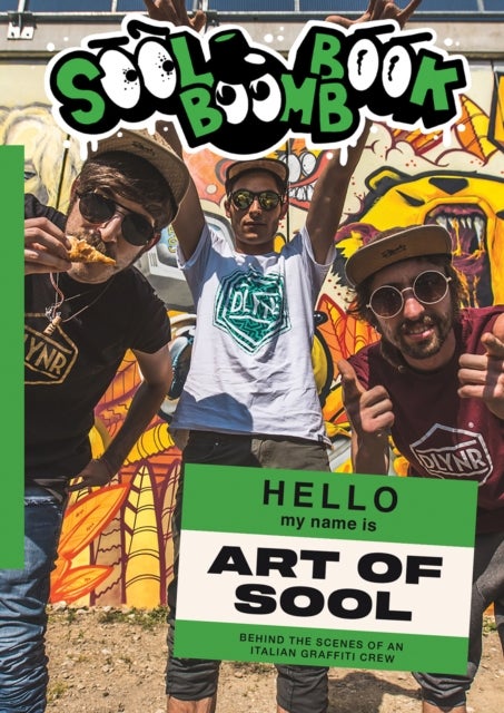 Sool Bomb Book - Behind the Scenes of an Italian Graffiti Crew