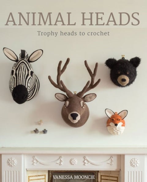Animal Heads - Trophy Heads to Crochet