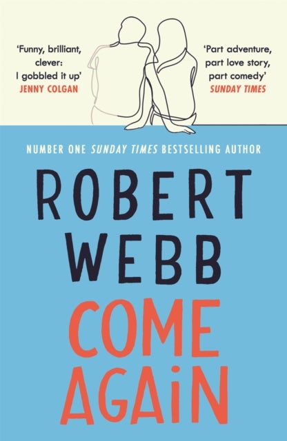Come Again - The debut novel from the no.1 bestselling author of How Not To Be a Boy