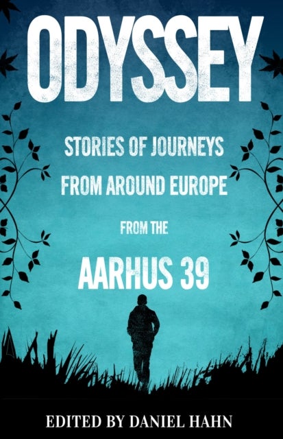 Odyssey - Stories of Journeys From Around Europe by the Aarhus 39
