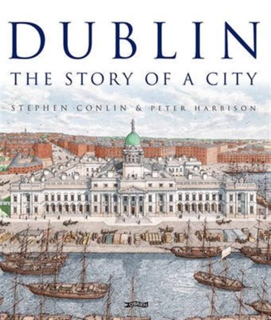 Dublin - The Story of a City
