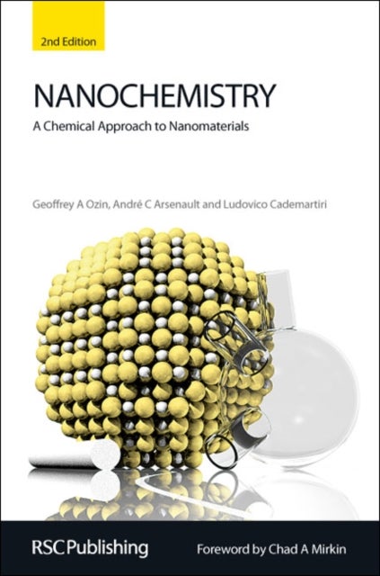 Nanochemistry - A Chemical Approach to Nanomaterials