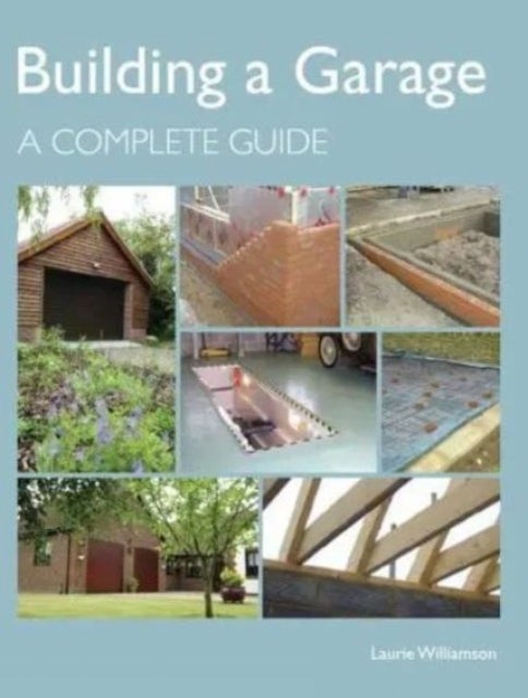 Building a Garage - A Complete Guide
