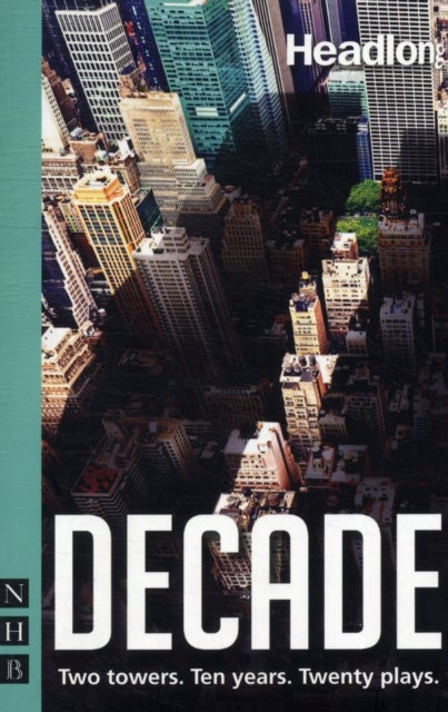 Decade - Two towers. Ten years. Twenty plays.