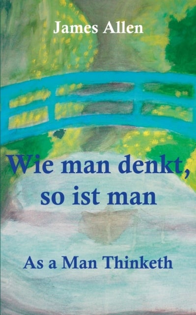 Wie man denkt, so ist man - As a Man Thinketh