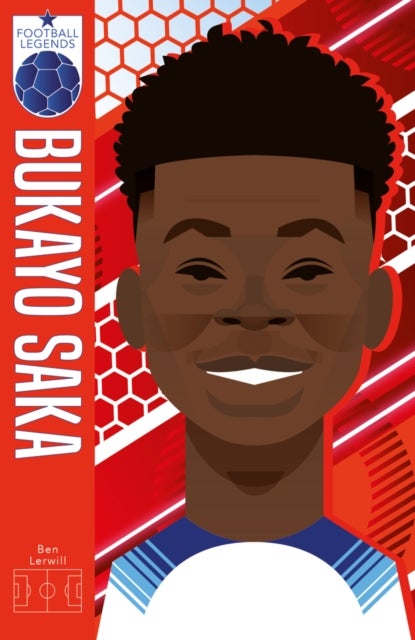 Football Legends #9: Bukayo Saka av Ben Lerwill