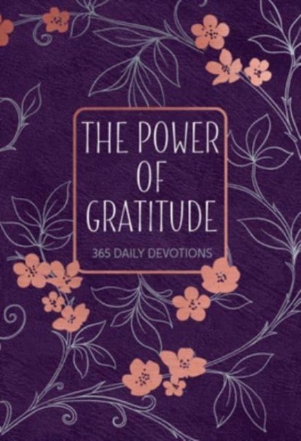 The Power of Gratitude - 365 Daily Devotions