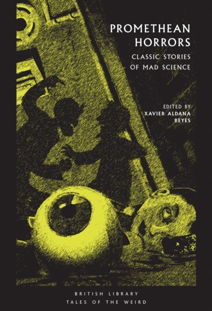 Promethean Horrors - Classic Tales of Mad Science