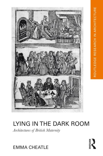 Lying in the Dark Room - Architectures of British Maternity