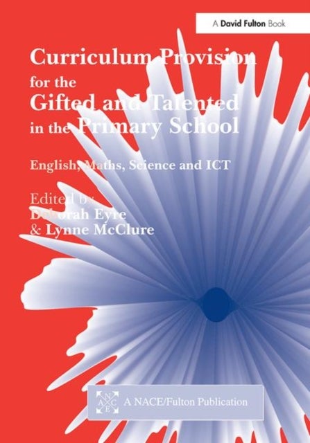 Curriculum Provision for the Gifted and Talented in the Primary School - English, Maths, Science and ICT