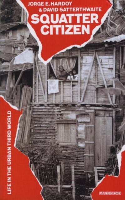 Squatter Citizen - Life in the Urban Third World