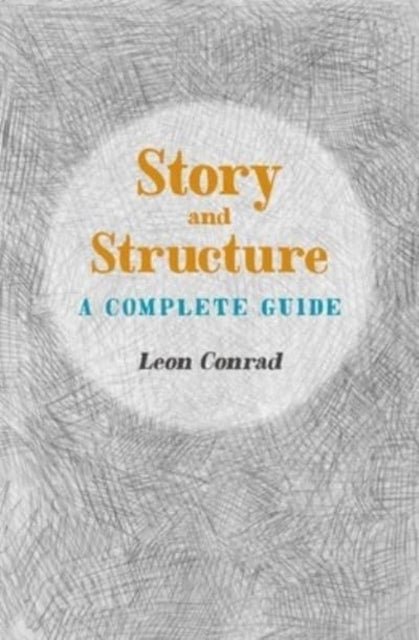 Story and Structure - A Complete Guide