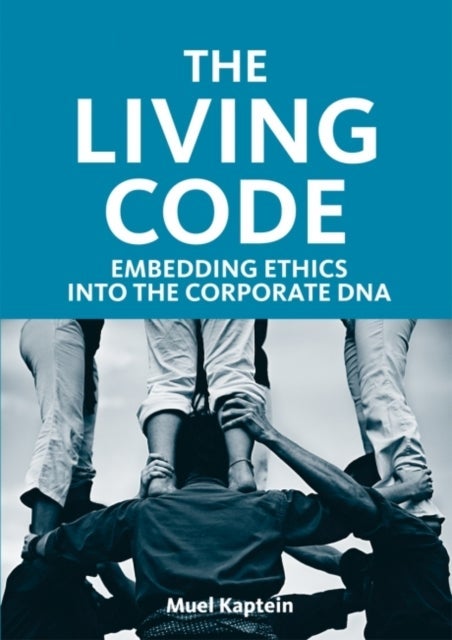 The Living Code - Embedding Ethics into the Corporate DNA
