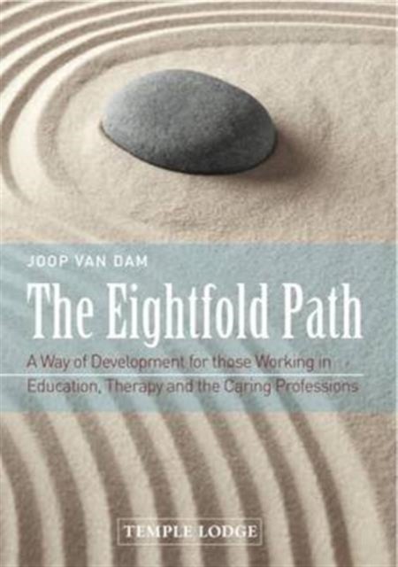 The Eightfold Path - A Way of Development for Those Working in Education, Therapy and the Caring Professions