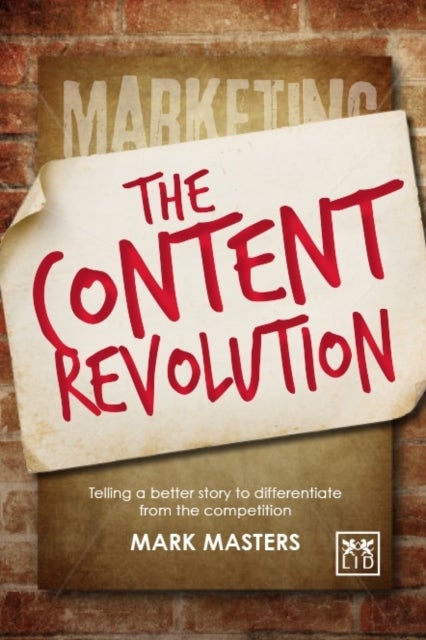 The Content Revolution - Telling a Better Story to Differentiate from the Competition