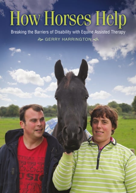 How Horses Help - Breaking the barriers of disability with equine-assisted therapy