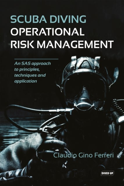 Scuba Diving Operational Risk Management - An SAS approach to principles, techniques and application