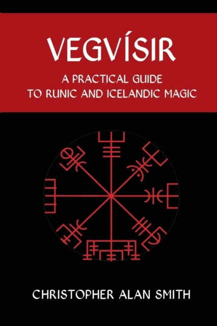 Vegvisir - A Practical Guide  to Runic and Icelandic Magic