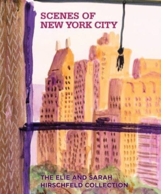 Scenes of New York City - The Elie and Sarah Hirschfeld Collection