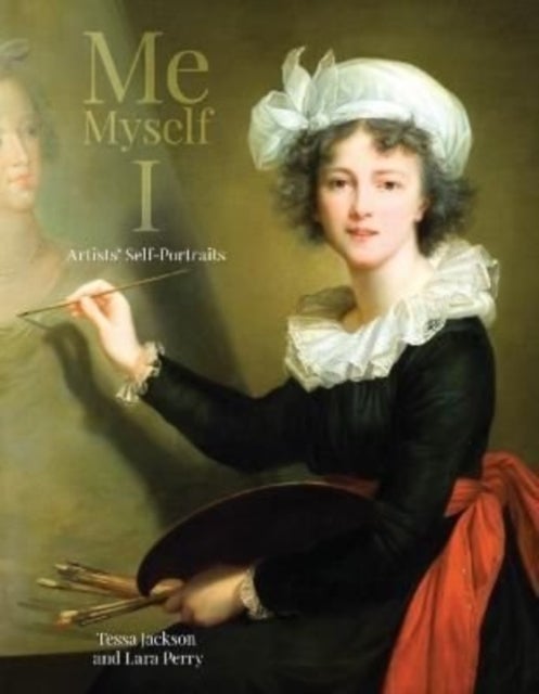 Me, Myself, I - Artists’ Self-Portraits