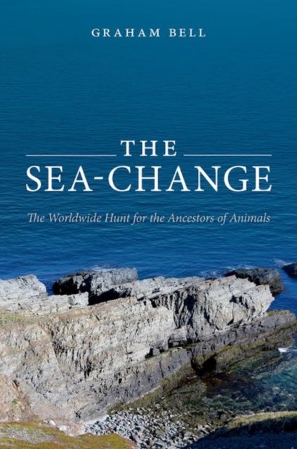 The Sea-Change - The Worldwide Hunt for the Ancestors of Animals