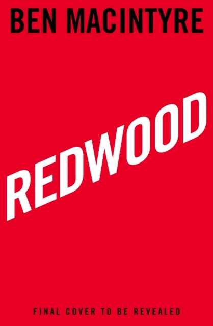 Redwood - The Untold Story of the Cold War's Most Extraordinary Spy