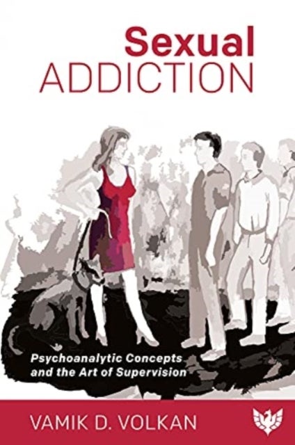 Sexual Addiction - Psychoanalytic Concepts and the Art of Supervision